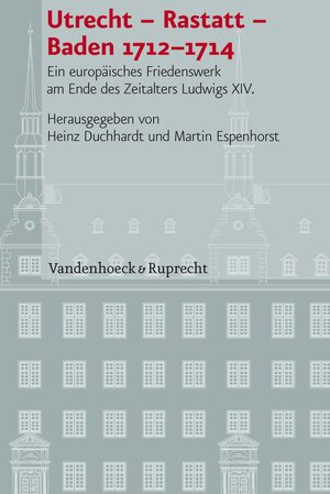 Buchcover Utrecht – Rastatt – Baden 1712–1714  | EAN 9783525101254 | ISBN 3-525-10125-2 | ISBN 978-3-525-10125-4