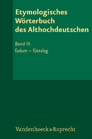 Buchcover Etymologisches Wörterbuch des Althochdeutschen, Band 3 | Albert L. Lloyd | EAN 9783525207697 | ISBN 3-525-20769-7 | ISBN 978-3-525-20769-7