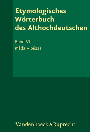 Buchcover Etymologisches Wörterbuch des Althochdeutschen, Band 6  | EAN 9783525207727 | ISBN 3-525-20772-7 | ISBN 978-3-525-20772-7