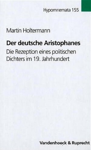 Buchcover Der deutsche Aristophanes | Martin Holtermann | EAN 9783525252543 | ISBN 3-525-25254-4 | ISBN 978-3-525-25254-3