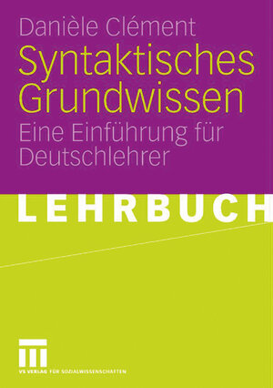 Syntaktisches Grundwissen. Eine Einführung für Deutschlehrer (Hypomnemata)