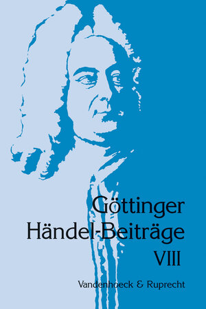 Buchcover Göttinger Händel-Beiträge, Band 8  | EAN 9783525278185 | ISBN 3-525-27818-7 | ISBN 978-3-525-27818-5