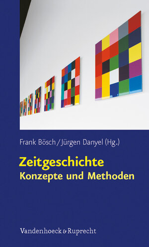 Buchcover Zeitgeschichte – Konzepte und Methoden  | EAN 9783525300602 | ISBN 3-525-30060-3 | ISBN 978-3-525-30060-2