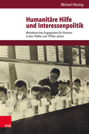 Buchcover Humanitäre Hilfe und Interessenpolitik | Michael Vössing | EAN 9783525301937 | ISBN 3-525-30193-6 | ISBN 978-3-525-30193-7