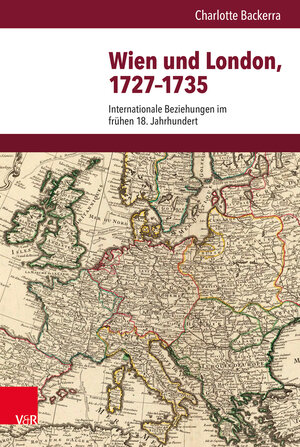 Buchcover Wien und London, 1727–1735 | Charlotte Backerra | EAN 9783525301944 | ISBN 3-525-30194-4 | ISBN 978-3-525-30194-4