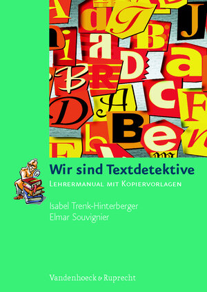 Buchcover Wir sind Textdetektive | Elmar Souvignier | EAN 9783525310069 | ISBN 3-525-31006-4 | ISBN 978-3-525-31006-9