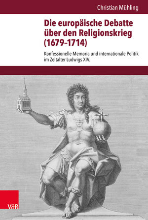 Buchcover Die europäische Debatte über den Religionskrieg (1679–1714) | Christian Mühling | EAN 9783525310540 | ISBN 3-525-31054-4 | ISBN 978-3-525-31054-0