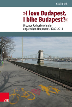 Buchcover »I love Budapest. I bike Budapest?« | Katalin Tóth | EAN 9783525310724 | ISBN 3-525-31072-2 | ISBN 978-3-525-31072-4