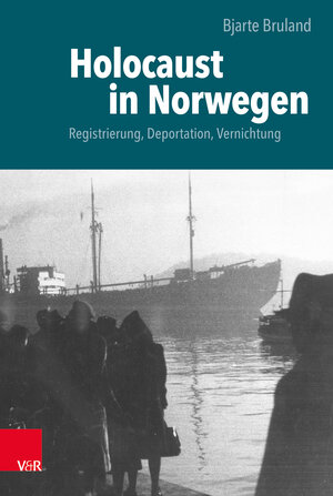 Buchcover Holocaust in Norwegen | Bjarte Bruland | EAN 9783525310779 | ISBN 3-525-31077-3 | ISBN 978-3-525-31077-9
