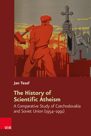 Buchcover The History of Scientific Atheism | Jan Tesař | EAN 9783525310861 | ISBN 3-525-31086-2 | ISBN 978-3-525-31086-1