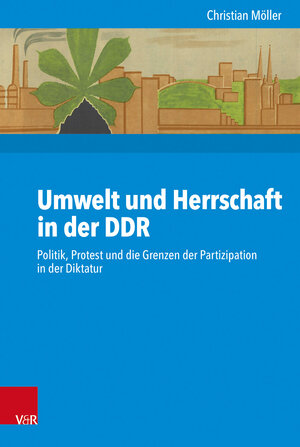 Buchcover Umwelt und Herrschaft in der DDR | Christian Möller | EAN 9783525310960 | ISBN 3-525-31096-X | ISBN 978-3-525-31096-0
