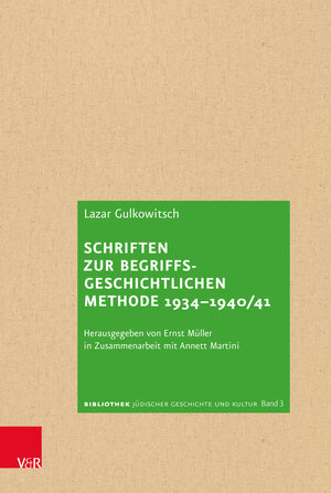 Buchcover Schriften zur begriffsgeschichtlichen Methode 1934–1940/41 | Lazar Gulkowitsch | EAN 9783525311493 | ISBN 3-525-31149-4 | ISBN 978-3-525-31149-3