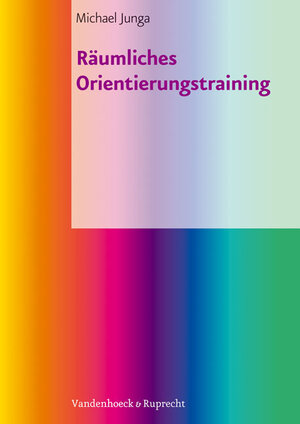 Buchcover Räumliches Orientierungstraining | Michael Junga | EAN 9783525315316 | ISBN 3-525-31531-7 | ISBN 978-3-525-31531-6