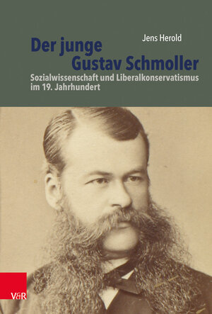 Buchcover Der junge Gustav Schmoller | Jens Herold | EAN 9783525317228 | ISBN 3-525-31722-0 | ISBN 978-3-525-31722-8