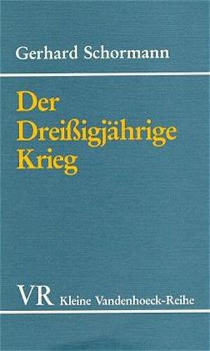 Der Dreißigjährige Krieg. (Kleine Vandenhoeck Reihe)