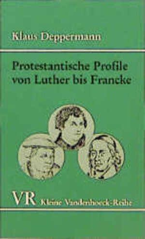 Buchcover Protestantische Profile von Luther bis Francke | Klaus Deppermann | EAN 9783525335789 | ISBN 3-525-33578-4 | ISBN 978-3-525-33578-9