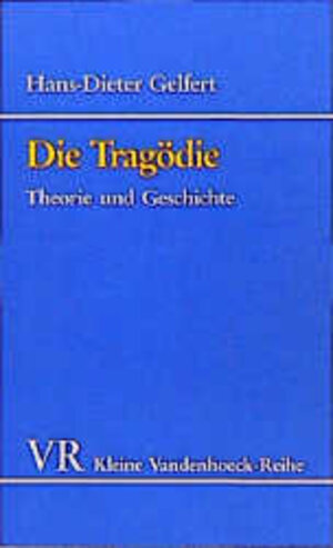 Die Tragödie. Theorie und Geschichte. (Kleine Vandenhoeck Reihe)