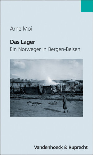 Buchcover Das Lager | Arne Moi | EAN 9783525351338 | ISBN 3-525-35133-X | ISBN 978-3-525-35133-8