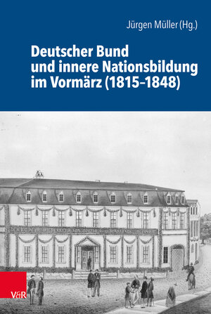 Buchcover Deutscher Bund und innere Nationsbildung im Vormärz (1815–1848)  | EAN 9783525355978 | ISBN 3-525-35597-1 | ISBN 978-3-525-35597-8