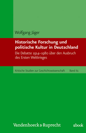 Buchcover Historische Forschung und politische Kultur in Deutschland | Wolfgang Jäger | EAN 9783525357200 | ISBN 3-525-35720-6 | ISBN 978-3-525-35720-0