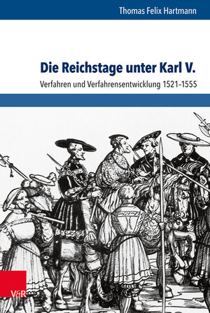 Buchcover Die Reichstage unter Karl V. | Thomas Felix Hartmann | EAN 9783525360880 | ISBN 3-525-36088-6 | ISBN 978-3-525-36088-0