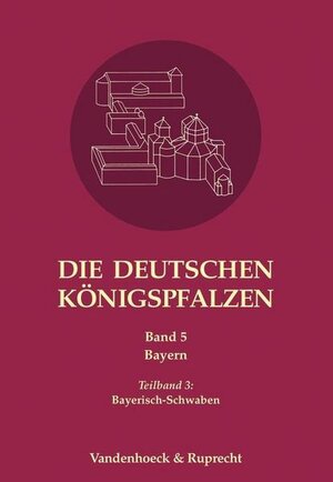 Buchcover Die deutschen Königspfalzen. Band 5: Bayern  | EAN 9783525365236 | ISBN 3-525-36523-3 | ISBN 978-3-525-36523-6