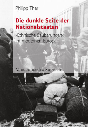 Buchcover Die dunkle Seite der Nationalstaaten | Philipp Ther | EAN 9783525368060 | ISBN 3-525-36806-2 | ISBN 978-3-525-36806-0