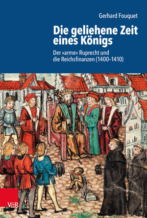 Buchcover Die geliehene Zeit eines Königs | Gerhard Fouquet | EAN 9783525368602 | ISBN 3-525-36860-7 | ISBN 978-3-525-36860-2