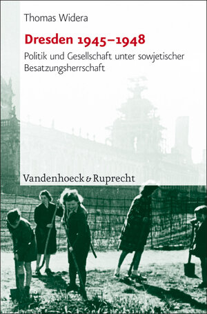 Buchcover Dresden 1945–1948 | Thomas Widera | EAN 9783525369012 | ISBN 3-525-36901-8 | ISBN 978-3-525-36901-2