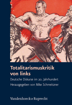 Buchcover Totalitarismuskritik von links  | EAN 9783525369104 | ISBN 3-525-36910-7 | ISBN 978-3-525-36910-4