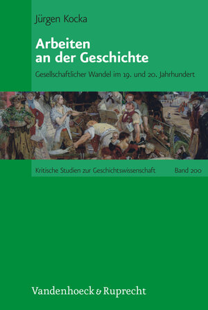 Buchcover Arbeiten an der Geschichte | Jürgen Kocka | EAN 9783525370216 | ISBN 3-525-37021-0 | ISBN 978-3-525-37021-6