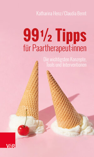 Buchcover 99 ½ Tipps für Paartherapeut:innen | Katharina Henz | EAN 9783525400166 | ISBN 3-525-40016-0 | ISBN 978-3-525-40016-6