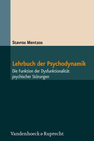 Buchcover Lehrbuch der Psychodynamik | Stavros Mentzos | EAN 9783525401231 | ISBN 3-525-40123-X | ISBN 978-3-525-40123-1