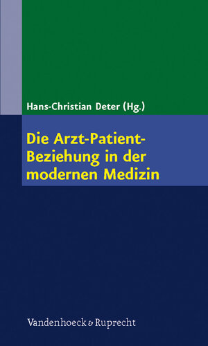 Buchcover Die Arzt-Patient-Beziehung in der modernen Medizin  | EAN 9783525401682 | ISBN 3-525-40168-X | ISBN 978-3-525-40168-2