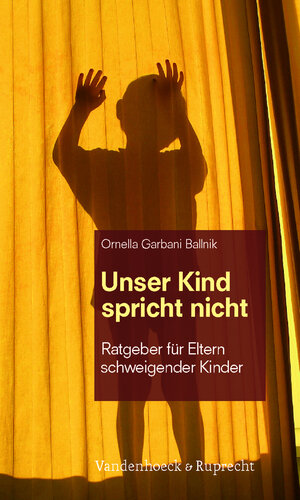 Buchcover Unser Kind spricht nicht | Ornella Garbani Ballnik | EAN 9783525402153 | ISBN 3-525-40215-5 | ISBN 978-3-525-40215-3