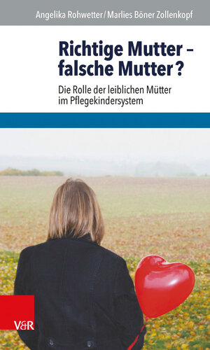 Buchcover Richtige Mutter – falsche Mutter? | Angelika Rohwetter | EAN 9783525402245 | ISBN 3-525-40224-4 | ISBN 978-3-525-40224-5