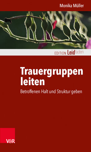 Buchcover Trauergruppen leiten | Monika Müller | EAN 9783525402375 | ISBN 3-525-40237-6 | ISBN 978-3-525-40237-5