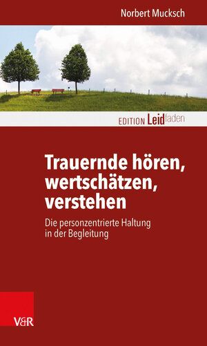 Buchcover Trauernde hören, wertschätzen, verstehen | Norbert Mucksch | EAN 9783525402559 | ISBN 3-525-40255-4 | ISBN 978-3-525-40255-9