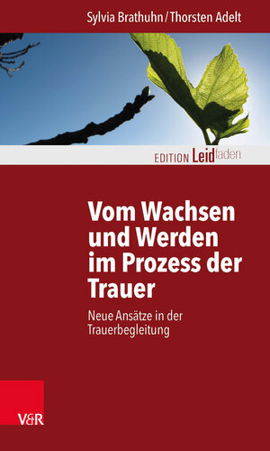 Buchcover Vom Wachsen und Werden im Prozess der Trauer | Sylvia Brathuhn | EAN 9783525402573 | ISBN 3-525-40257-0 | ISBN 978-3-525-40257-3