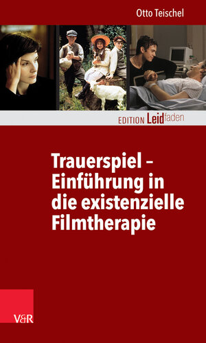 Buchcover Trauerspiel – Einführung in die existenzielle Filmtherapie | Otto Teischel | EAN 9783525402771 | ISBN 3-525-40277-5 | ISBN 978-3-525-40277-1