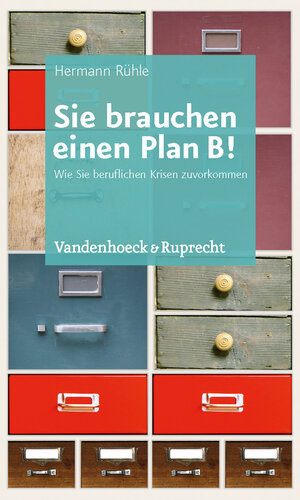 Buchcover Sie brauchen einen Plan B! | Hermann Rühle | EAN 9783525403341 | ISBN 3-525-40334-8 | ISBN 978-3-525-40334-1