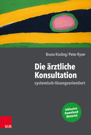 Buchcover Die ärztliche Konsultation – systemisch-lösungsorientiert | Bruno Kissling | EAN 9783525403945 | ISBN 3-525-40394-1 | ISBN 978-3-525-40394-5