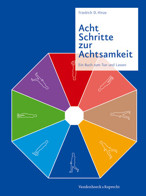Buchcover Acht Schritte zur Achtsamkeit | Friedrich D. Hinze | EAN 9783525404324 | ISBN 3-525-40432-8 | ISBN 978-3-525-40432-4