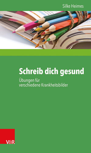 Buchcover Schreib dich gesund | Silke Heimes | EAN 9783525404584 | ISBN 3-525-40458-1 | ISBN 978-3-525-40458-4
