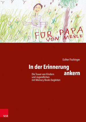 Buchcover In der Erinnerung ankern | Esther Fischinger | EAN 9783525404713 | ISBN 3-525-40471-9 | ISBN 978-3-525-40471-3