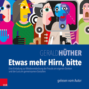 Buchcover Etwas mehr Hirn, bitte | Gerald Hüther | EAN 9783525404720 | ISBN 3-525-40472-7 | ISBN 978-3-525-40472-0