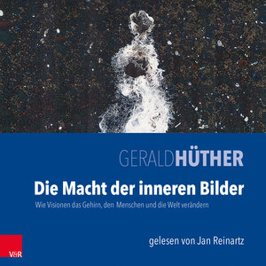 Buchcover Die Macht der inneren Bilder | Gerald Hüther | EAN 9783525404737 | ISBN 3-525-40473-5 | ISBN 978-3-525-40473-7