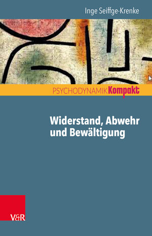 Buchcover Widerstand, Abwehr und Bewältigung | Inge Seiffge-Krenke | EAN 9783525405796 | ISBN 3-525-40579-0 | ISBN 978-3-525-40579-6