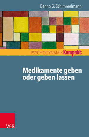 Buchcover Medikamente geben oder geben lassen | Benno G. Schimmelmann | EAN 9783525406014 | ISBN 3-525-40601-0 | ISBN 978-3-525-40601-4
