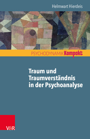 Buchcover Traum und Traumverständnis in der Psychoanalyse | Helmwart Hierdeis | EAN 9783525406069 | ISBN 3-525-40606-1 | ISBN 978-3-525-40606-9